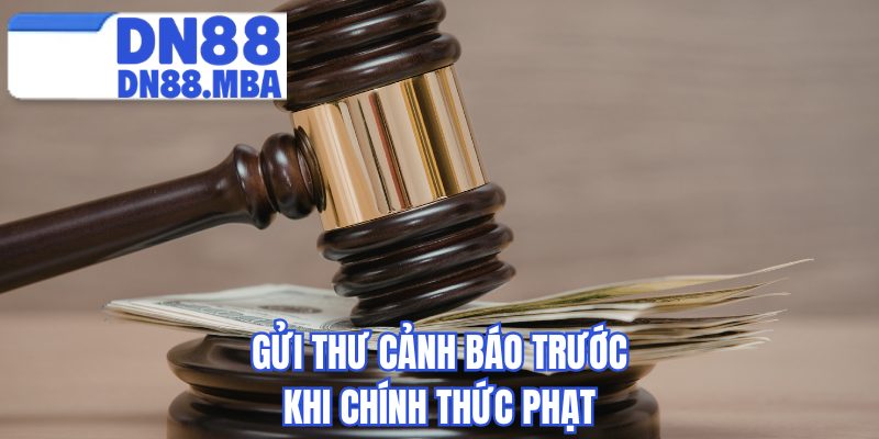 Gửi thư cảnh báo trước khi chính thức phạt